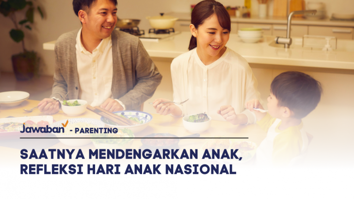 Saatnya Mendengarkan Anak, Refleksi Hari Anak Nasional