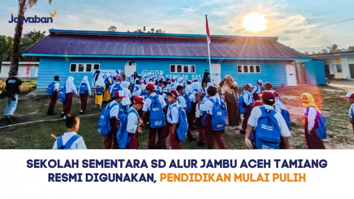 Sekolah Sementara SD Alur Jambu Aceh Tamiang Resmi Digunakan, Pendidikan Mulai Pulih