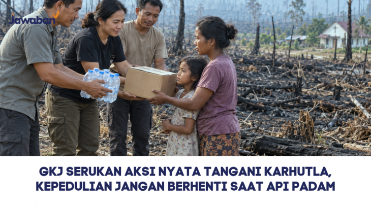 GKJ Serukan Aksi Nyata Tangani Karhutla, Kepedulian Jangan Berhenti Saat Api Padam
