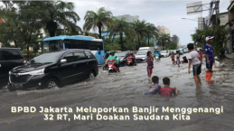 BPBD Jakarta Melaporkan Banjir Menggenangi 32 RT, Mari Doakan Saudara Kita