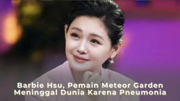 Barbie Hsu, Pemain Meteor Garden Meninggal Dunia Karena Pneumonia