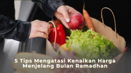 5 Tips Mengatasi Kenaikan Harga Menjelang Bulan Ramadhan