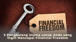 3 Penghalang Utama untuk Anda yang Ingin Mencapai Financial Freedom