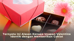 Ternyata Ini Alasan Kenapa Ucapan Valentine Identik dengan Memberikan Cokelat