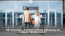 Hai Perantau, Apakah Pulang Kampung Itu Sebuah Pemborosan?