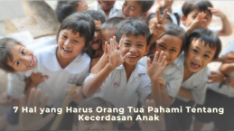 7 Hal yang Harus Orang Tua Pahami Tentang Kecerdasan Anak