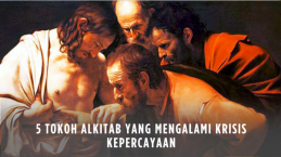 5 Tokoh Alkitab yang Mengalami Krisis Kepercayaan