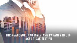 THR Nganggur, Mau Investasi? Pahami 7 Hal Ini Agar Tidak Tertipu