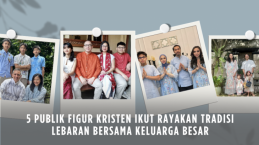 5 Publik Figur Kristen Ikut Rayakan Tradisi Lebaran Bersama Keluarga Besar