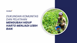 Dukungan Komunitas dan Pelatihan Mengubah Hidup Harto Menjadi Lebih Baik
