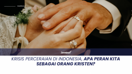 Krisis Perceraian di Indonesia, Apa Peran Kita Sebagai Orang Kristen?