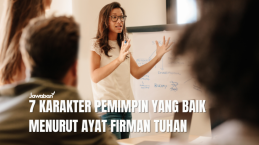 7 Karakter Pemimpin yang Baik Menurut Ayat Firman Tuhan