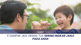 5 Dampak Jika Orang Tua Sering Ingkar Janji pada Anak