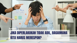 Jika Diperlakukan Tidak Adil, Bagaimana Kita Harus Merespon?