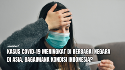 Kasus COVID-19 Meningkat di Berbagai Negara di Asia, Bagaimana Kondisi Indonesia?