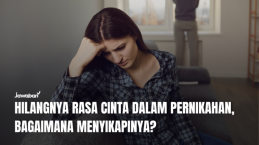 Hilangnya Rasa Cinta dalam Pernikahan, Bagaimana Menyikapinya?