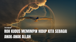 Roh Kudus Memimpin Hidup Kita sebagai Anak-Anak Allah