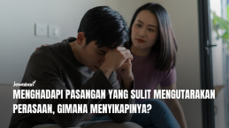 Menghadapi Pasangan yang Sulit Mengutarakan Perasaan, Gimana Menyikapinya?
