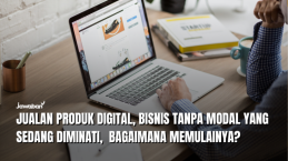 Jualan Produk Digital, Bisnis Tanpa Modal yang sedang diminati,  Bagaimana Memulainya?
