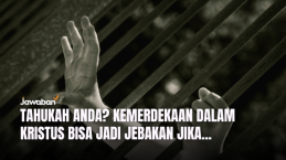 Tahukah Anda? Kemerdekaan dalam Kristus Bisa Jadi Jebakan Jika...