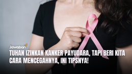 Tuhan Izinkan Kanker Payudara, Tapi Beri Kita Cara Mencegahnya, Ini Tipsnya!