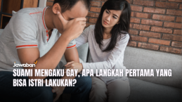 Suami Mengaku Gay, Apa Langkah Pertama yang Bisa Istri Lakukan?