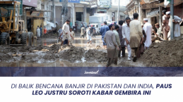 Di Balik Bencana Banjir di Pakistan dan India, Paus Leo Justru Soroti Kabar Gembira Ini