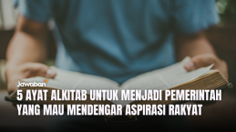 5 Ayat Alkitab untuk Menjadi Pemerintah  yang Mau Mendengar Aspirasi Rakyat