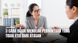 3 Cara Bijak Menolak Permintaan yang Tidak Etis dari Atasan