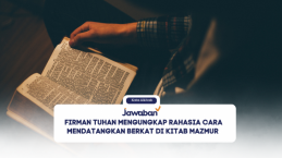 Firman Tuhan Mengungkap Rahasia Cara Mendatangkan Berkat di Kitab Mazmur