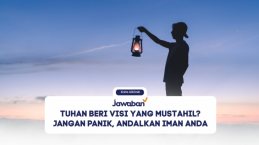 Tuhan Beri Visi yang Mustahil? Jangan Panik, Andalkan Iman Anda