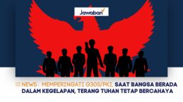 Memperingati G30S/PKI, Saat Bangsa Berada Dalam Kegelapan, Terang Tuhan Tetap Bercahaya