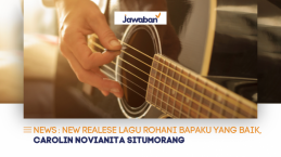 New Realese Lagu Rohani Bapaku yang Baik, Carolin Novianita Situmorang