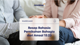 Resep Rahasia Pernikahan Bahagia dari Amsal 15:23