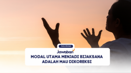 Modal Utama Menjadi Bijaksana adalah Mau Dikoreksi