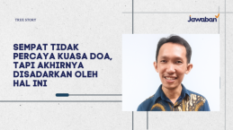 Sempat Tidak Percaya Kuasa Doa, Tapi Akhirnya Disadarkan Oleh Hal Ini