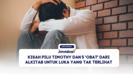 Kisah Pilu Timothy dan 5 Obat dari Alkitab untuk Luka yang Tak Terlihat
