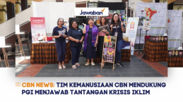 Tim Kemanusiaan CBN Mendukung PGI Menjawab Tantangan Krisis Iklim