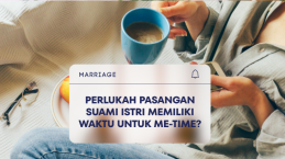 Perlukah Pasangan Suami Istri memiliki waktu untuk Me-Time?