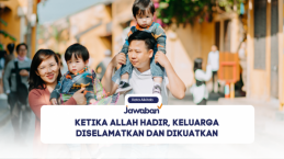 Ketika Allah Hadir, Keluarga Diselamatkan dan Dikuatkan