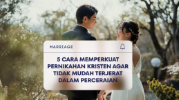 5 Cara Memperkuat Pernikahan Kristen agar Tidak Mudah Terjerat dalam Perceraian