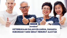 Keterbukaan dalam Keluarga, Rahasia Hubungan yang Sehat Menurut Alkitab