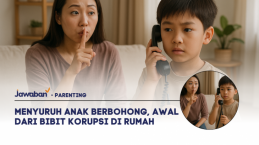 Menyuruh Anak Berbohong, Awal dari Bibit Korupsi di Rumah