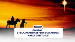 3 Pelajaran dari Penyerahan Diri Maria dan Yusuf