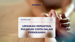Lepaskan Kepahitan, Pulihkan Cinta dalam Pernikahan