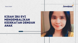 Kisah Ibu Evi Mengembalikan Kedekatan dengan Anak
