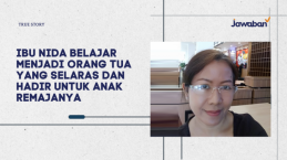 Ibu Nida Belajar Menjadi Orang Tua yang Selaras dan Hadir untuk Anak Remajanya