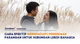 Cara Efektif Menghadapi Perbedaan Pasangan untuk Hubungan Lebih Bahagia
