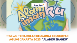 Tema Bulan Keluarga Keuskupan Agung Jakarta 2025: “Alamku Imanku”
