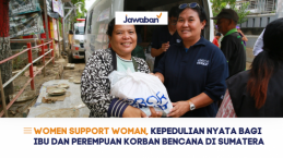Woman Support Woman, Kepedulian Nyata bagi Ibu dan Perempuan Korban Bencana di Sumatera